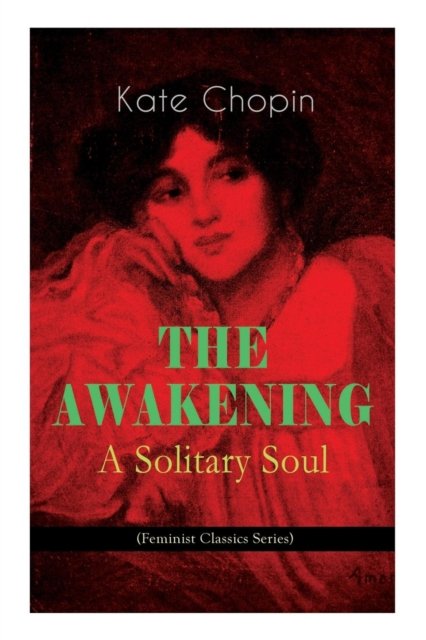 Cover for Kate Chopin · THE AWAKENING - A Solitary Soul (Feminist Classics Series) (Paperback Bog) (2018)