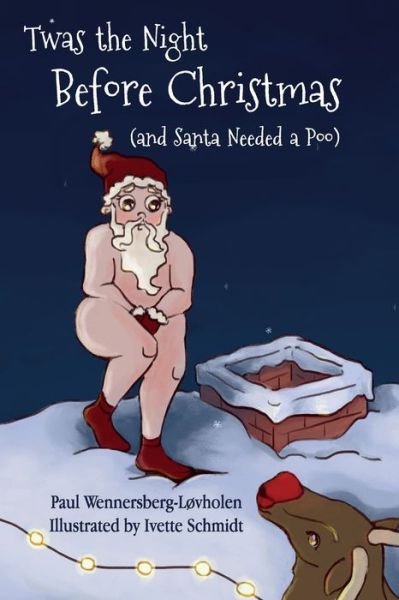 Cover for Paul Wennersberg-Lovholen · Twas the Night Before Christmas (and Santa Needed a Poo) (Paperback Book) (2020)