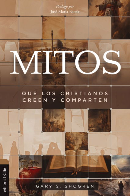 Gary Shogren · Mitos Que Los Cristianos Creemos Y Compartimos (Paperback Book) (2024)