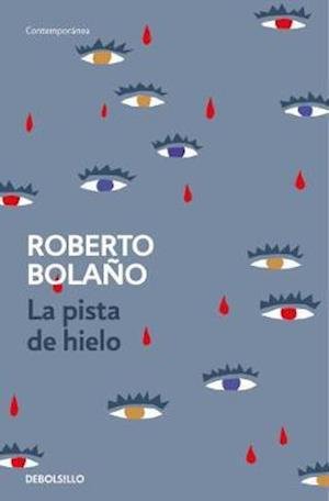 Cover for Roberto Bolano · La pista de hielo (Taschenbuch) (2017)