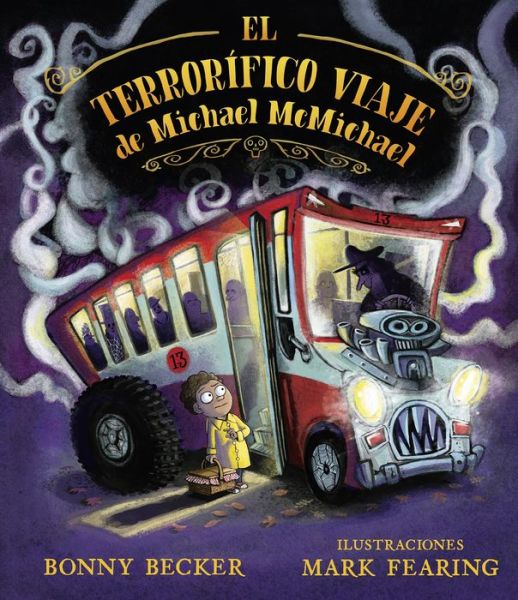 Cover for Bonny Becker · El Terrorifico Viaje de Michael McMichael (Hardcover Book) (2021)