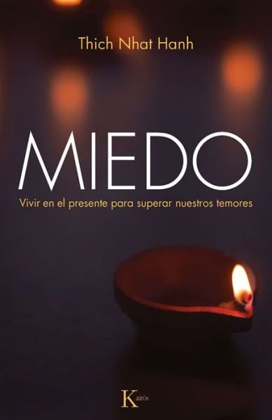 Cover for Thich Nhat Hanh · Miedo: Vivir en El Presente Para Superar Nuestros Temores (Paperback Bog) [Spanish edition] (2014)