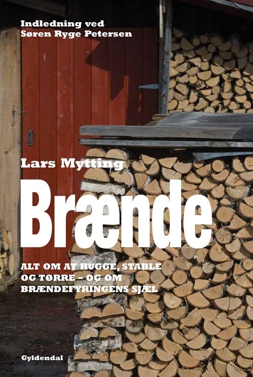 Cover for Lars Mytting · Brænde (Innbunden bok) [1. utgave] [Indbundet] (2012)