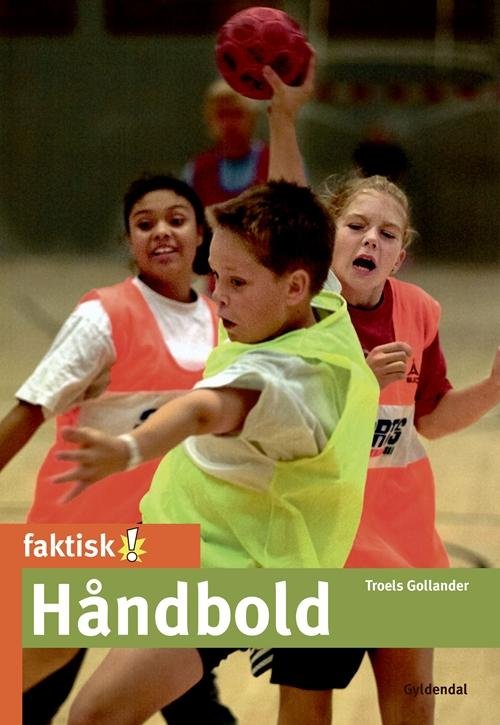 Cover for Troels Gollander · Faktisk!: Håndbold (Poketbok) [1:a utgåva] (2015)