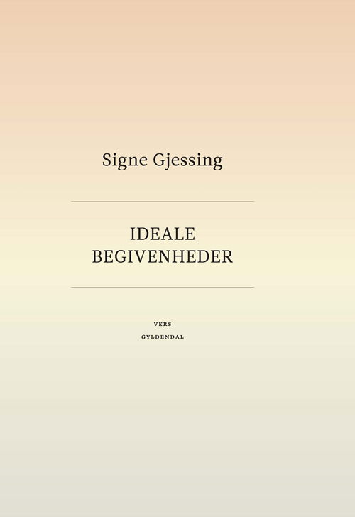 Ideale begivenheder - Signe Gjessing - Bøger - Gyldendal - 9788702215137 - 10. januar 2017