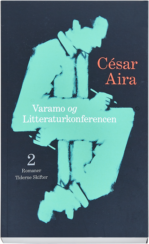 Cover for César Aira · Varamo + Litteraturkonferencen (Sewn Spine Book) [1st edition] (2017)