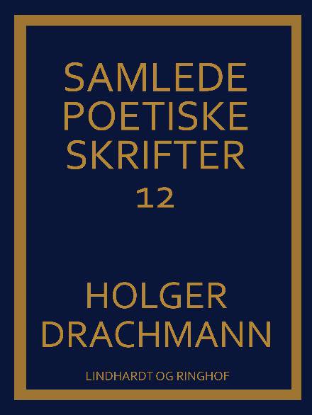 Cover for Holger Drachmann · Samlede poetiske skrifter: 12 (Hæftet bog) [2. udgave] (2017)