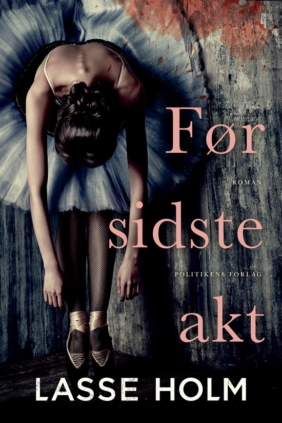 Cover for Lasse Holm · Før sidste akt (Innbunden bok) [1. utgave] (2021)