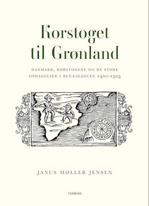 Korstoget til Grønland - Janus Møller Jensen - Bücher - Turbine - 9788740666137 - 22. April 2022