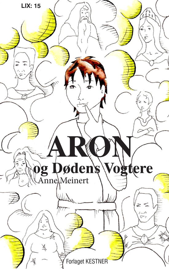 Aron og Dødens Vogtere - Anne Meinert - Bøger - Forlaget Kestner - 9788740950137 - 28. november 2017