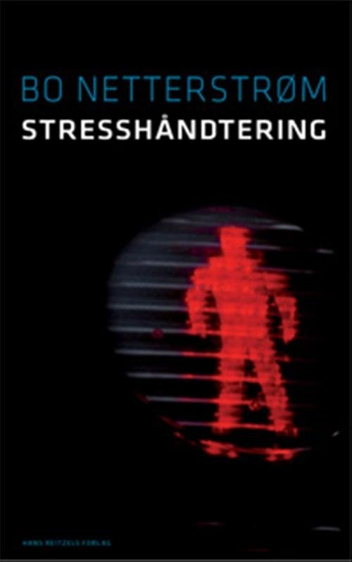 Stresshåndtering - Bo Netterstrøm - Bøger - Munksgaard - 9788741250137 - 9. februar 2007