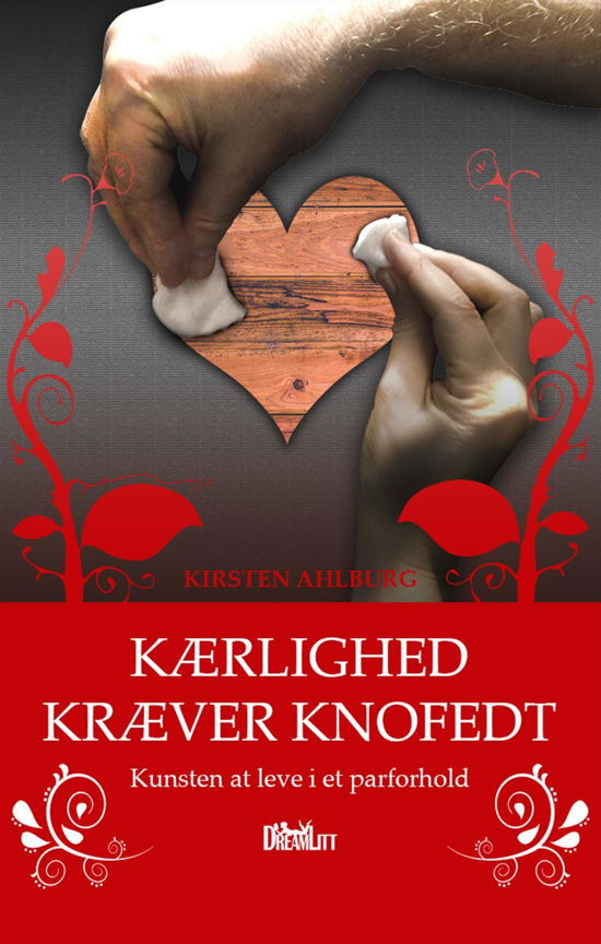 Kærlighed Kræver Knofedt - Kirsten Ahlburg - Kirjat - DreamLitt ApS - 9788771710137 - tiistai 24. helmikuuta 2015