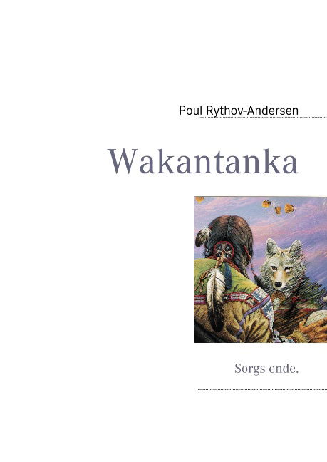 Cover for Poul Rythov-Andersen · Wakantanka (Hardcover Book) [1. wydanie] [Hardback] (2008)