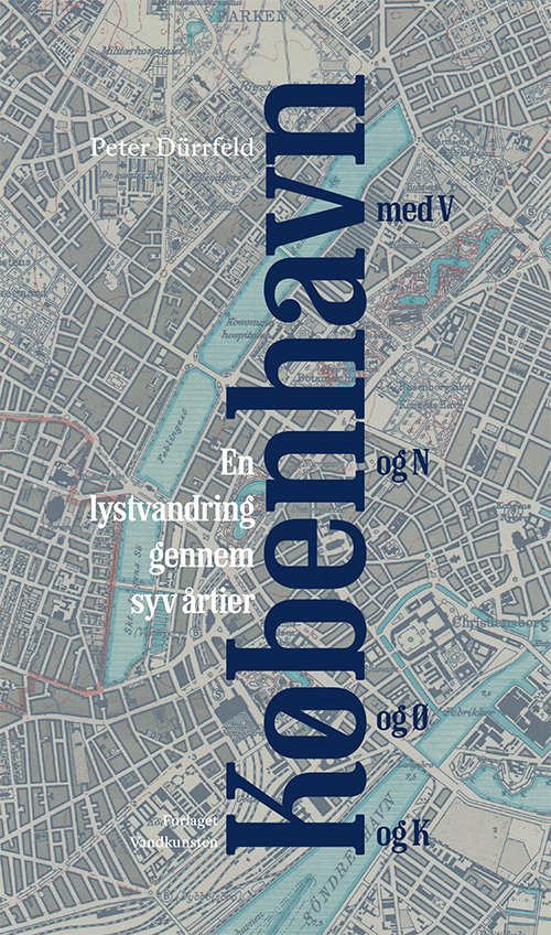 Cover for Peter Dürrfeld · København med V og N og Ø og K (Hæftet bog) [1. udgave] (2017)