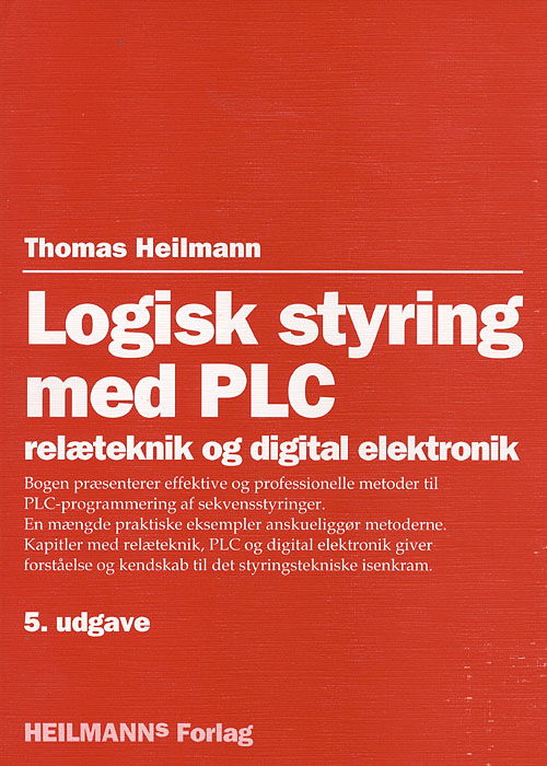 Logisk styring med PLC - Thomas Heilmann - Books - Heilmann - 9788790603137 - March 7, 2008