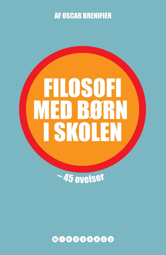 Cover for Oscar Brenifier · Filosofi med børn i skolen (Hæftet bog) [1. udgave] (2019)