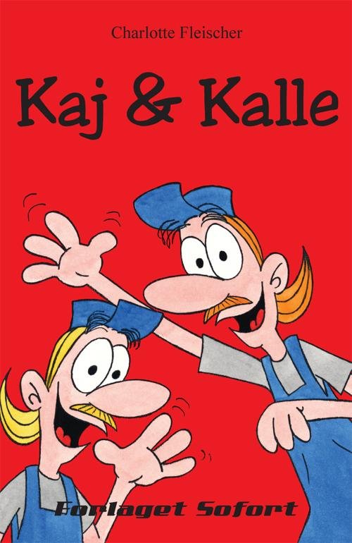 Cover for Charlotte Fleischer · Kaj og Kalle (Taschenbuch) [1. Ausgabe] (2013)