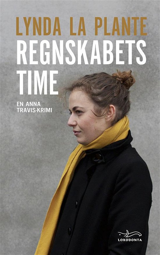 Cover for Lynda La Plante · En Anna Travis-krimi: Regnskabets time (Hardcover Book) [1st edition] [Hardback] (2014)
