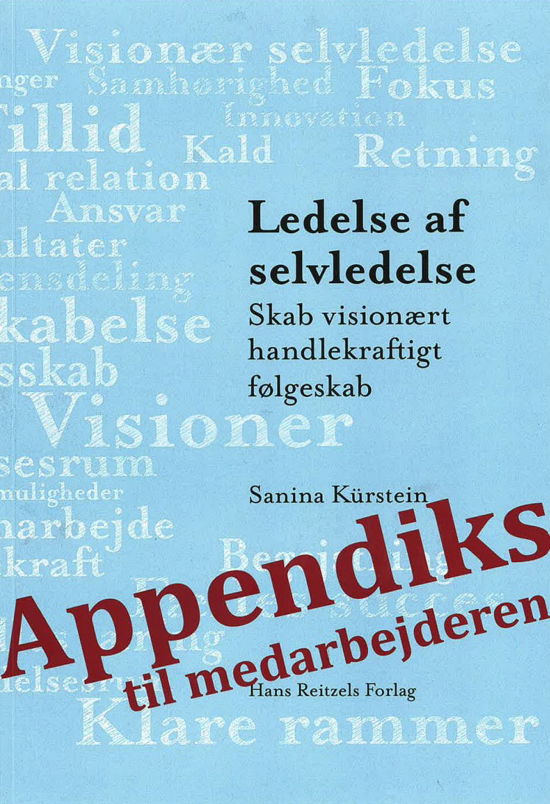 Sanina Kürstein · Appendiks til Medarbejderen - Ledelse af Selvledelse skab visionært handlekraftigt følgeskab (Paperback Book) [1. wydanie] (2024)