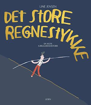 Cover for Line Jensen · Det store regnestykke (Sewn Spine Book) [1st edition] (2019)