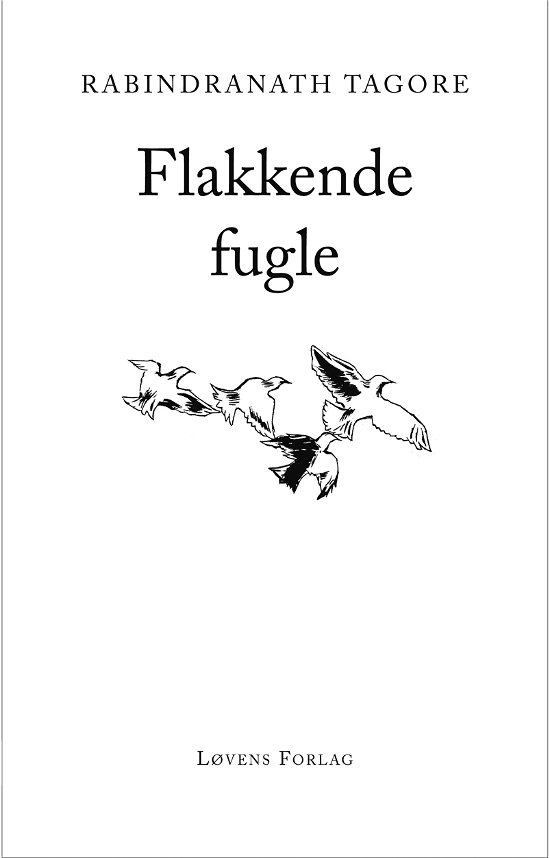 Cover for Rabindranath Tagore · Flakkende fugle (Sewn Spine Book) [1er édition] (2013)