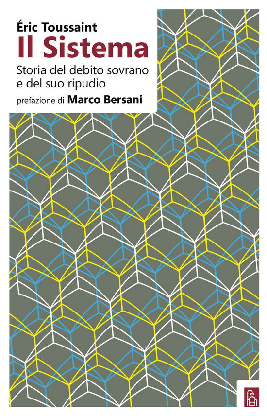 Cover for Eric Toussaint · Il Sistema. Storia Del Debito Sovrano E Del Suo Ripudio (Buch)