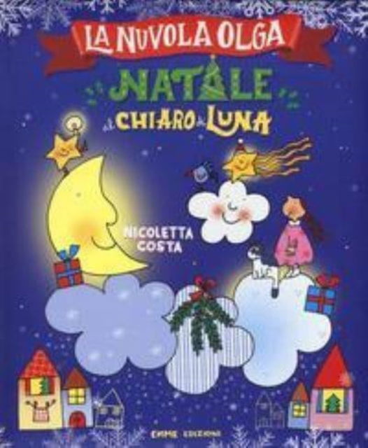 Cover for Nicoletta Costa · Natale per i bimbi: Natale al chiaro di luna. Nuvola Olga (Hardcover Book) (2017)