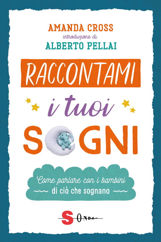 Cover for Amanda Cross · Raccontami I Tuoi Sogni. Come Parlare Con I Bambini Di Cio Che Sognano (Book)