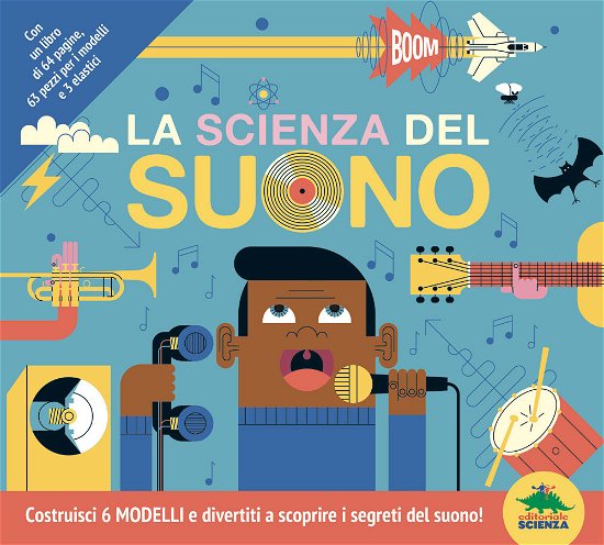 Cover for Clive Gifford · La Scienza Del Suono. Costruisci 6 Modelli E Divertiti A Scoprire I Segreti Del Suono! Con 6 Modelli (Bog)