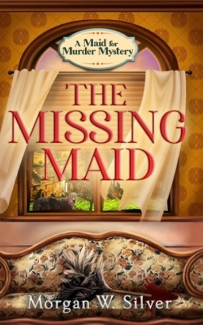 The Missing Maid - Morgan W Silver - Books - Paperback - 9789083164137 - September 30, 2021