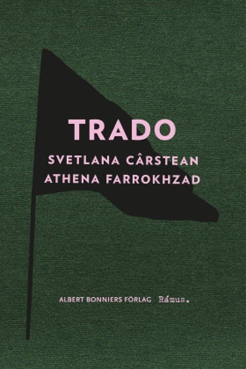 Trado - Farrokhzad Athena Cârstean Svetlana - Kirjat - Albert Bonniers förlag - 9789100153137 - tiistai 5. huhtikuuta 2016