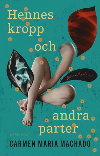 Cover for Carmen Maria Machado · Hennes kropp och andra parter : berättelser (Indbundet Bog) (2020)