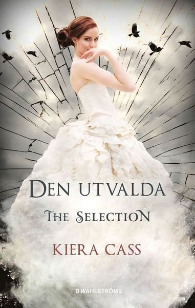 Cover for Kiera Cass · The Selection: Den utvalda (Gebundesens Buch) (2017)