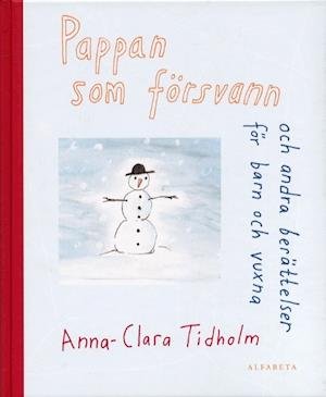 Cover for Anna-Clara Tidholm · Pappan som försvann och andra berättelser barn och vuxna (Bound Book) (2003)