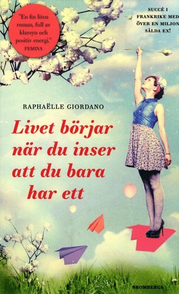 Cover for Raphaëlle Giordano · Livet börjar när du inser att du bara har ett (Paperback Book) (2018)