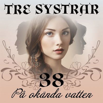 Cover for Bente Pedersen · Tre systrar: På okända vatten (Książka audio (MP3)) (2020)