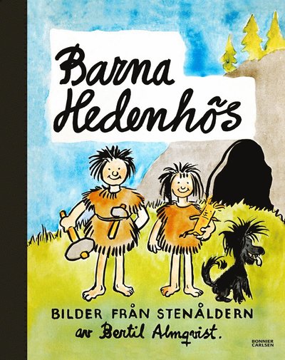 Cover for Bertil Almqvist · Barna Hedenhös: Barna Hedenhös : bilder från stenåldern (Book) (2021)