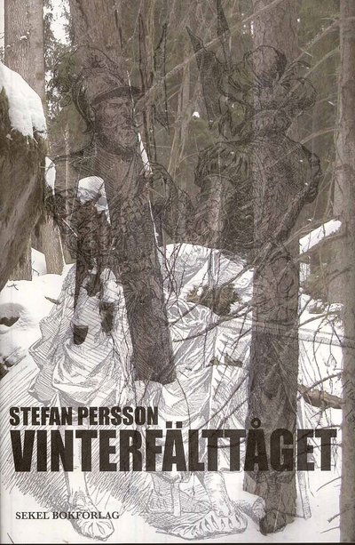 Vinterfälttåget - Stefan Persson - Kirjat - Sekel Bokförlag/Isell & Jinert - 9789185767137 - maanantai 22. syyskuuta 2008