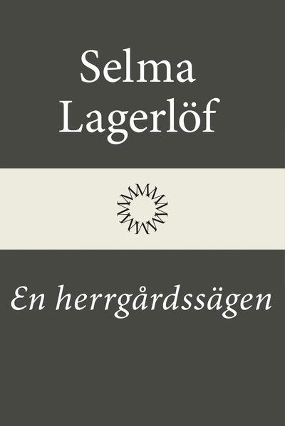 En herrgårdssägen - Selma Lagerlöf - Böcker - Modernista - 9789186629137 - 31 maj 2022
