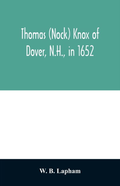 Cover for W B Lapham · Thomas (Nock) Knox of Dover, N.H., in 1652 (Paperback Book) (2020)