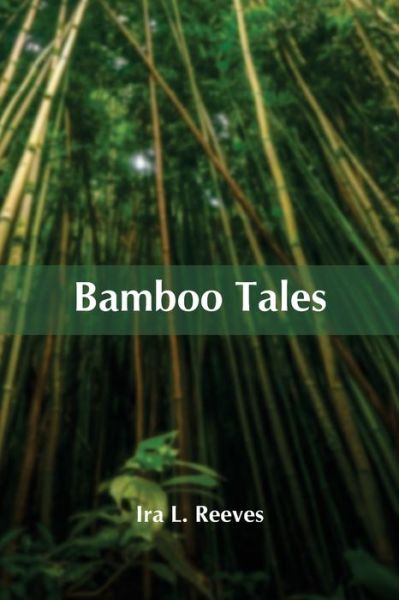 Cover for Ira L Reeves · Bamboo Tales (Paperback Book) (2021)