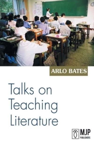 Cover for Arlo Bates · Talks on teaching Literature (Paperback Book) (2021)