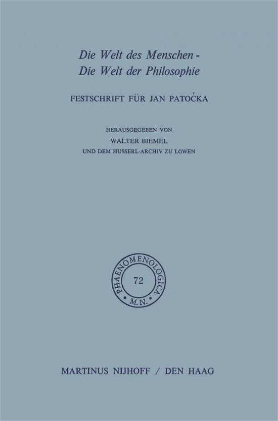 Die Welt Des Menschen-Die Welt Der Philosophie: Festschrift Fur Jan Pato?ka - Phaenomenologica - W Biemel - Books - Springer - 9789401014137 - November 6, 2011