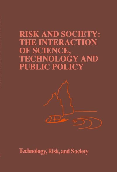 Cover for M Waterstone · Risk and Society: The Interaction of Science, Technology and Public Policy - Risk, Governance and Society (Paperback Bog) [Softcover reprint of the original 1st ed. 1992 edition] (2012)