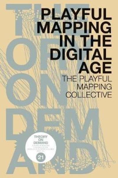 Cover for The Playful Mapping Collective · Playful Mapping in the Digital Age (Paperback Book) (2016)