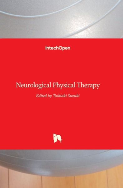 Cover for Toshiaki Suzuki · Neurological Physical Therapy (Hardcover Book) (2017)