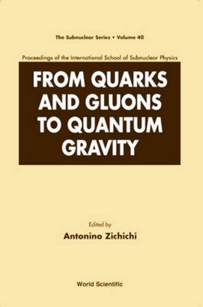 Cover for Antonino Zichichi · From Quarks And Gluons To Quantum Gravity - Proceedings Of The International School Of Subnuclear Physics - The Subnuclear Series (Hardcover Book) (2003)