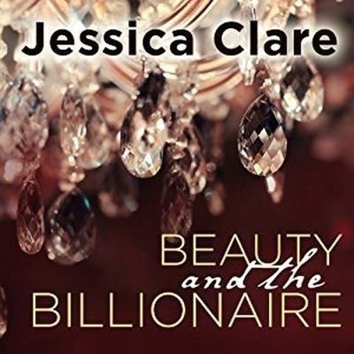 Cover for Jessica Clare · Beauty and the Billionaire (CD) (2014)