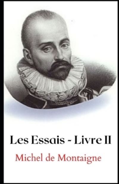 Cover for Michel Montaigne · Les Essais - Livre II (Annote) (Paperback Book) (2022)