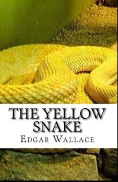 Cover for Edgar Wallace · The Yellow Snake: Illustrated Edition (Paperback Bog) (2021)
